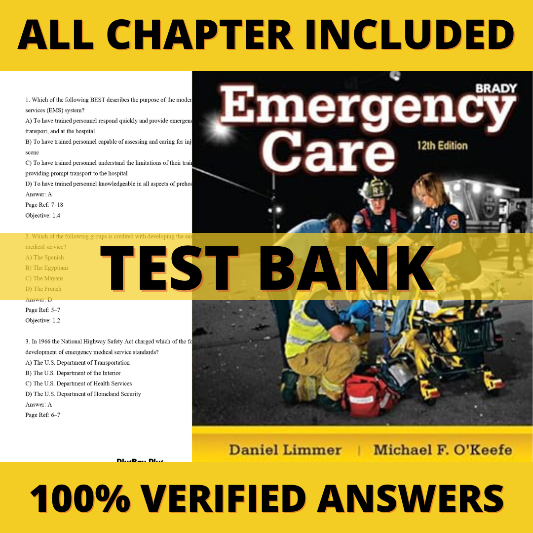 Test Bank for Emergency Care (EMT) 12th Edition (Daniel Limmer, 2019)