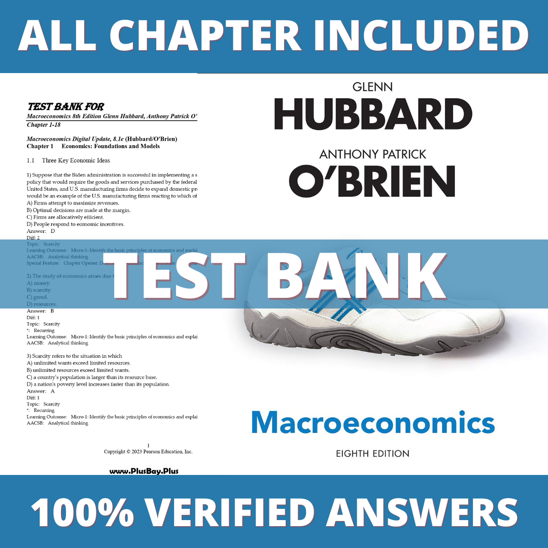 Test Bank for Macroeconomics 8th Edition (Hubbard, 2021)