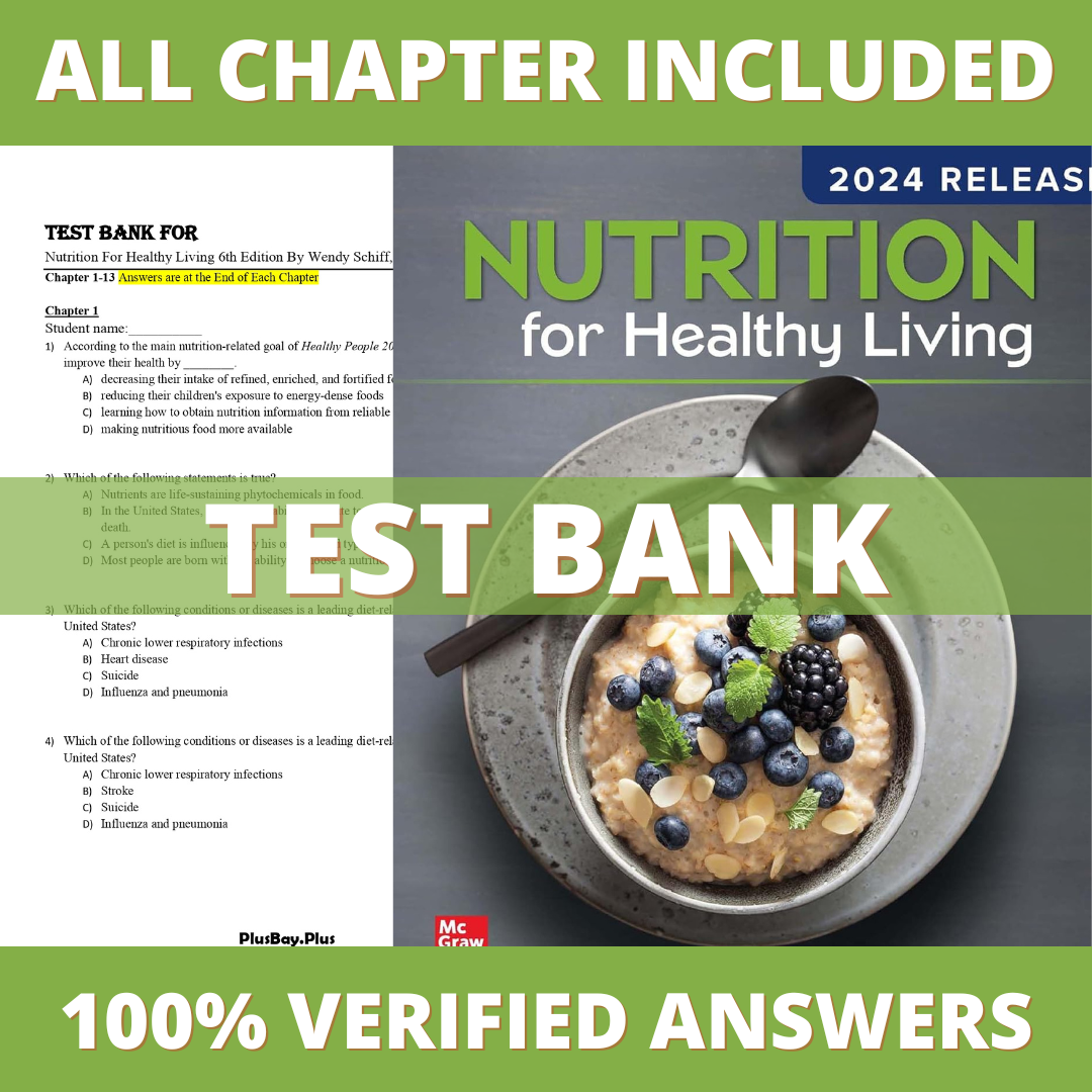Test Bank for Nutrition For Healthy Living 6th Edition (Schiff, 2021)