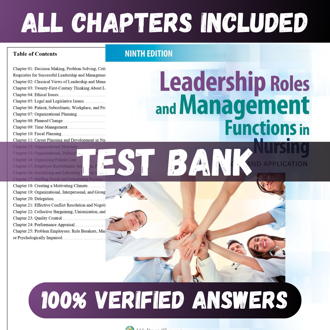 Test Bank Leadership Roles and Management Functions in Nursing Theory and Application, 9th Edition (Marquis, 2018)