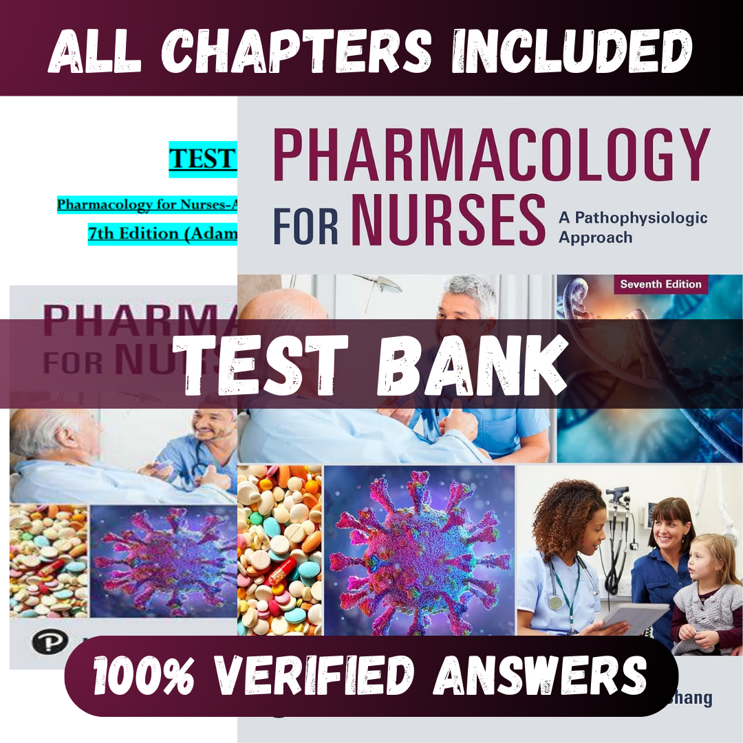 Test Bank Pharmacology for Nurses: A Pathophysiologic Approach 7th Edition (Michael, 2023)