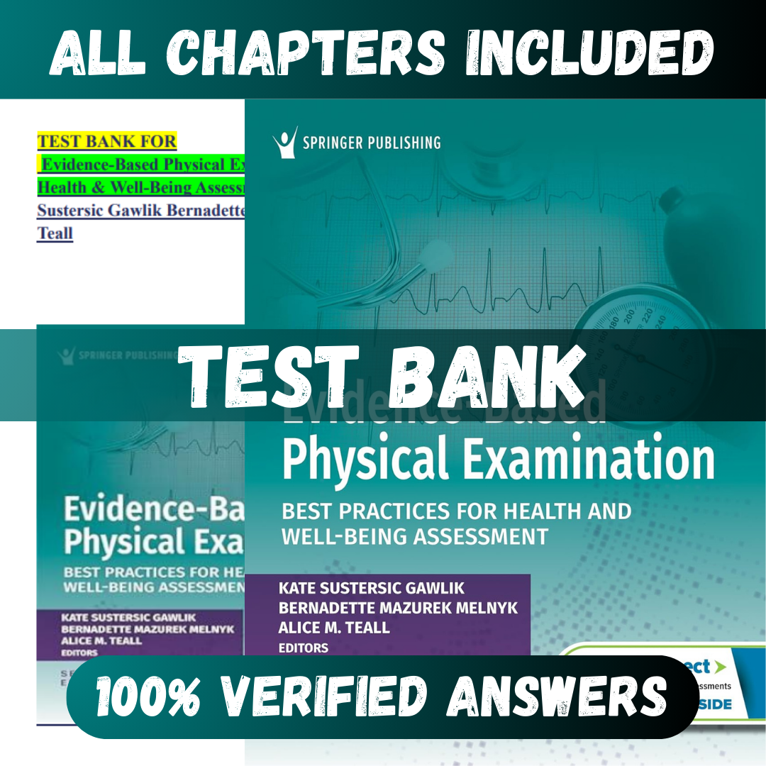 Test Bank Evidence-Based Physical Examination: Best Practices for Health and Well-Being Assessment 2nd Edition (Kate, 2024)