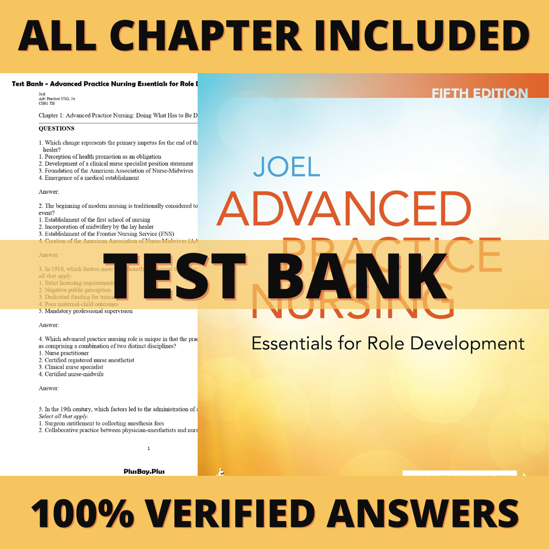 Test Bank for Advanced Practice Nursing Essentials for Role Development, 5th Edition (Joel, 2023)