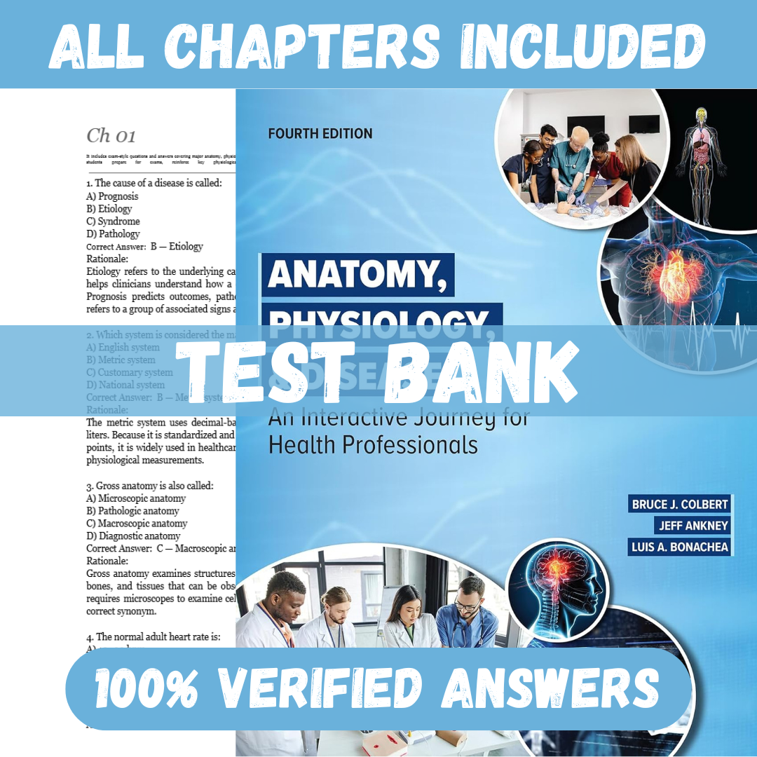 Test Bank for Anatomy, Physiology, & Disease An Interactive Journey for Health Professionals 4th Edition by Colbert