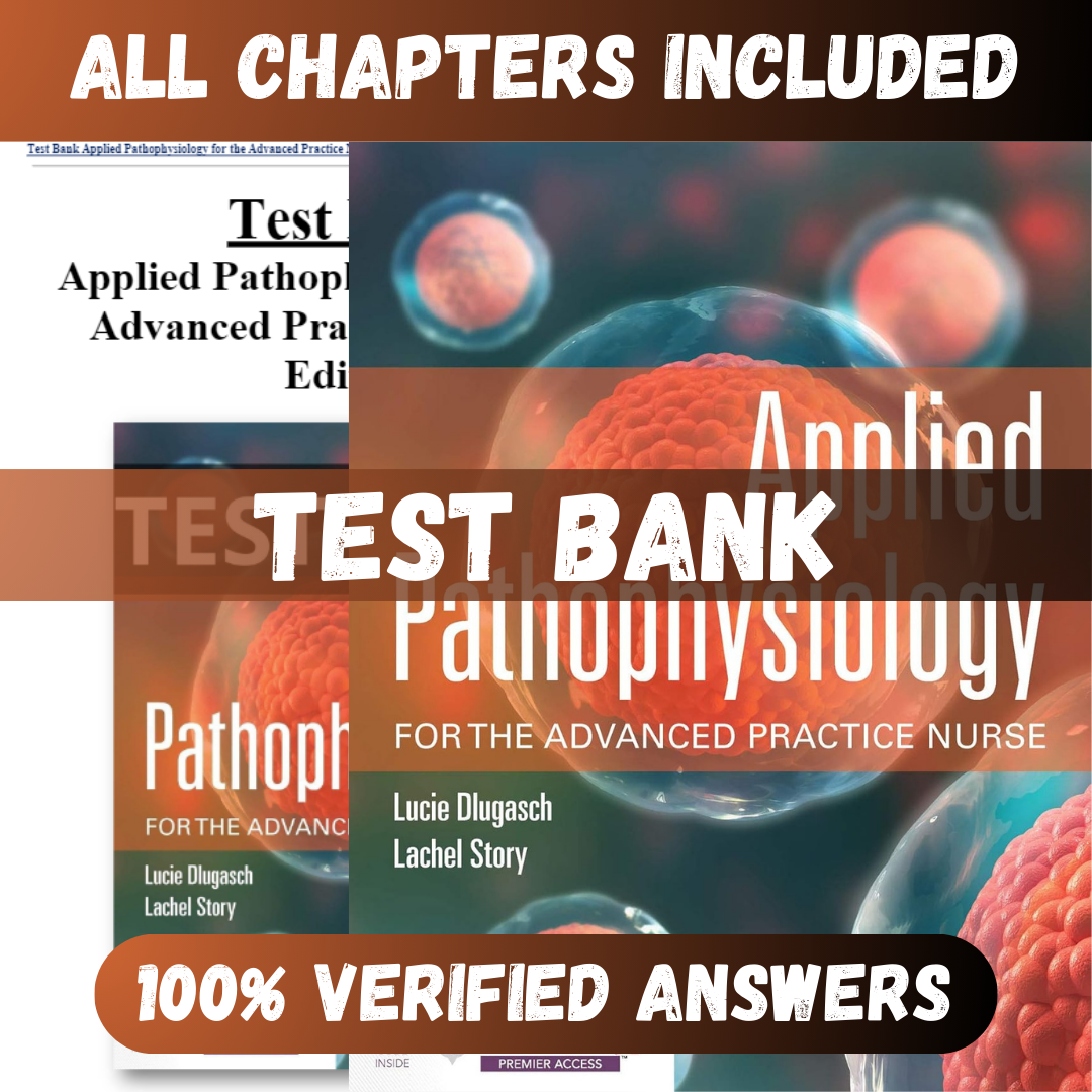 Test Bank Applied Pathophysiology for the Advanced Practice Nurse 1st Edition (Dlugasch, 2020)