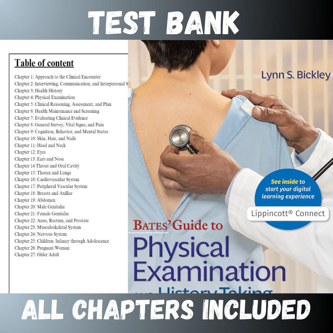 Test Bank - Bates Guide To Physical Examination and History Taking, 13th Edition by Bickley