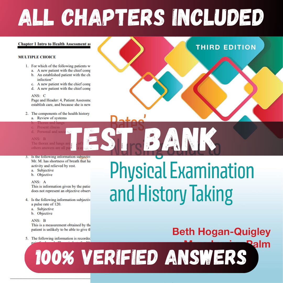 Test Bank - Bates' Nursing Guide to Physical Examination and History Taking 3rd Edition by Hogan-Quigley
