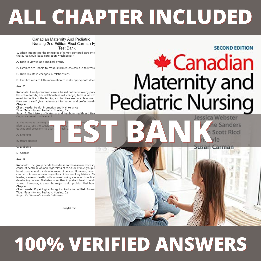 Test Bank for Canadian Maternity and Pediatric Nursing 2nd Edition (Jessica Webster, 2019)