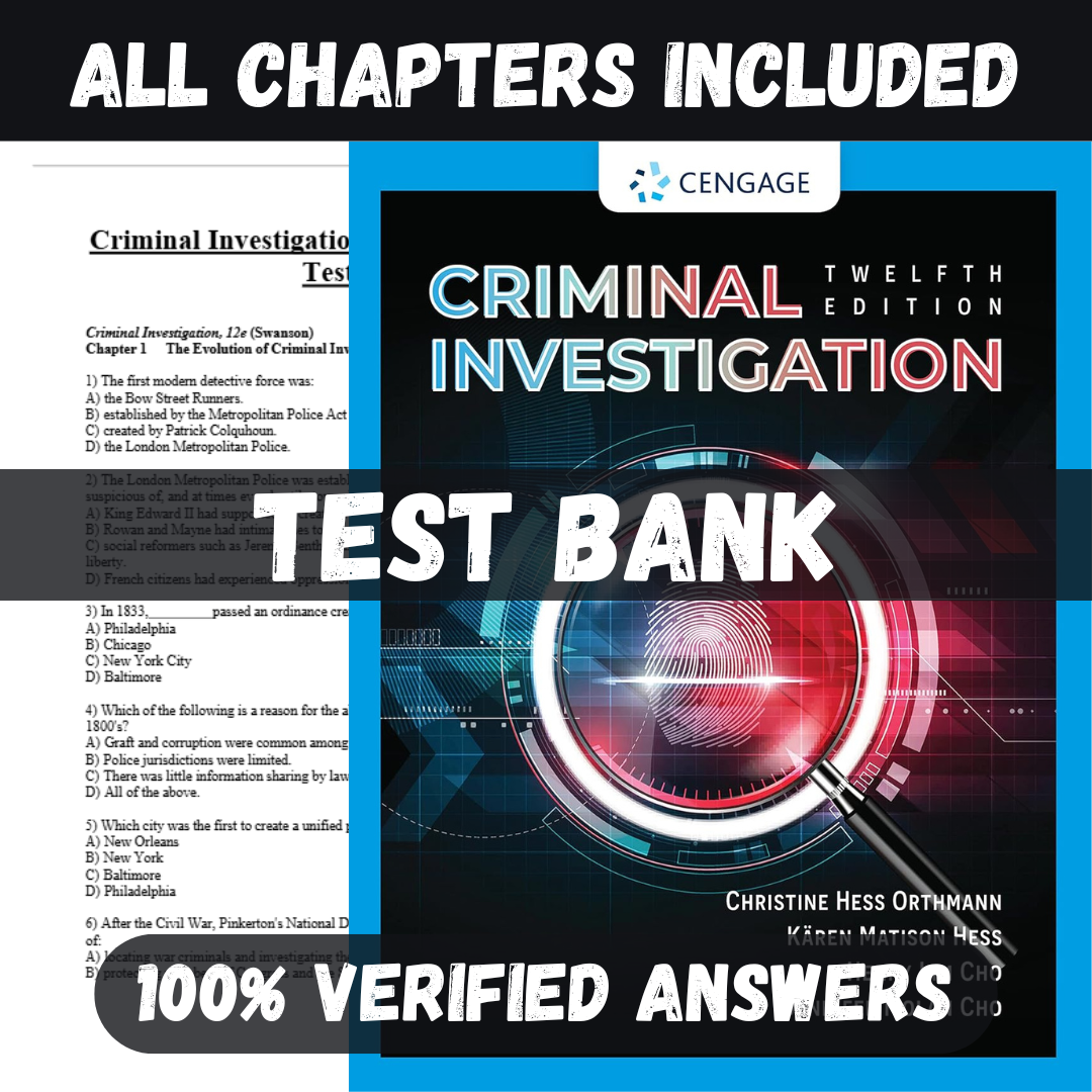 Test Bank for Criminal Investigation 12th Edition by Swanson