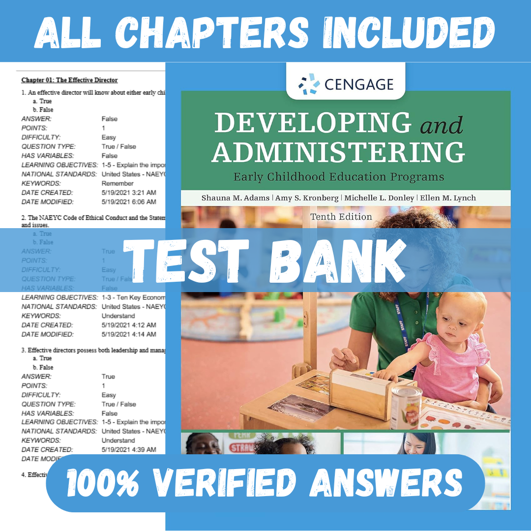 Test Bank for Developing and Administering an Early Childhood Education Program, 10th Edition by Adams