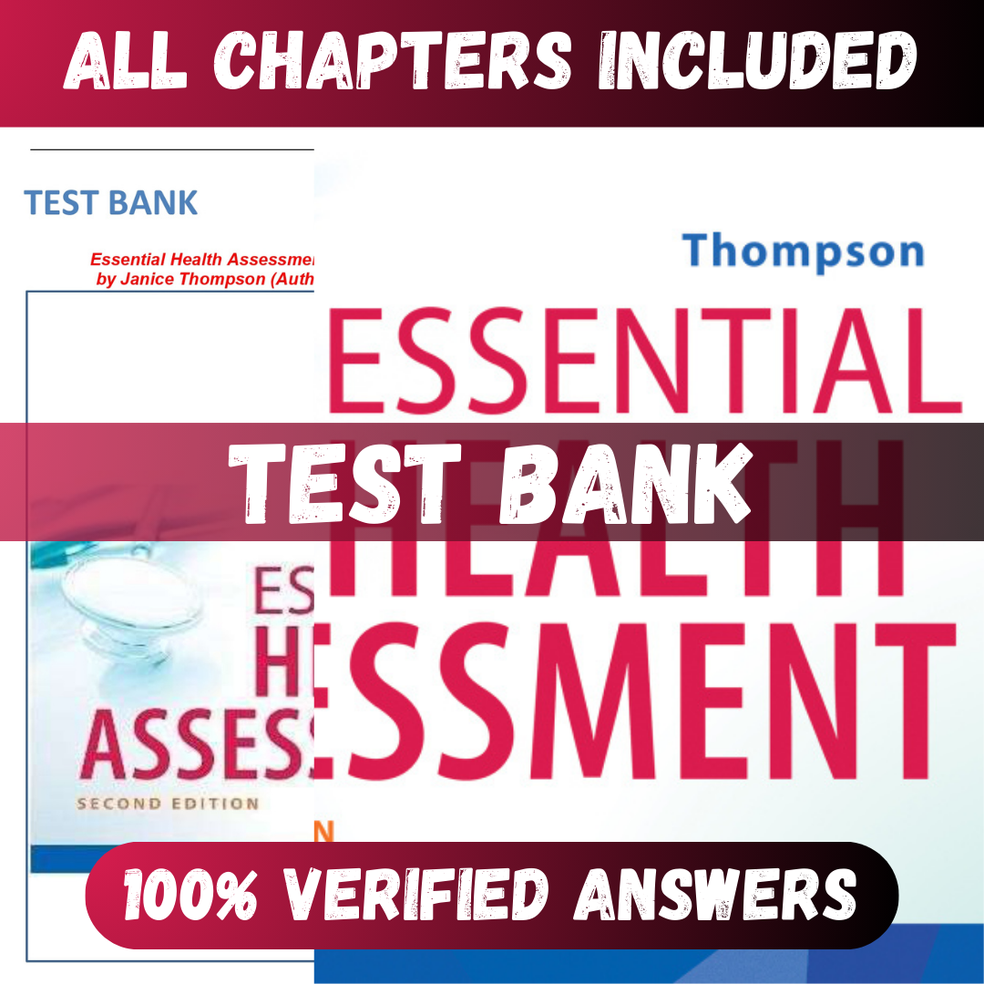 Test Bank for Essential Health Assessment 2nd Edition (Thompson, 2023)