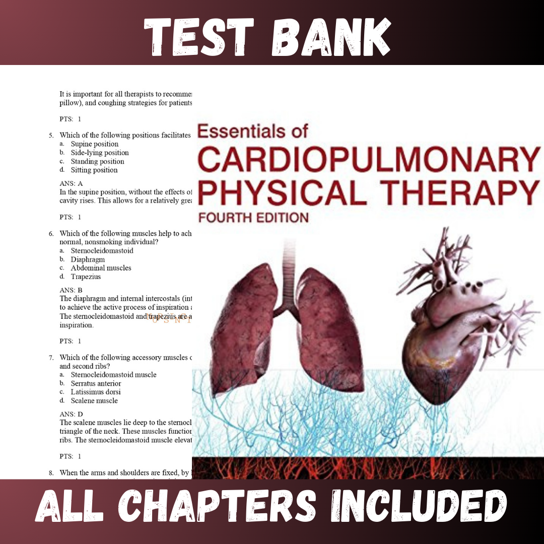 Test Bank - Essentials of Cardiopulmonary Physical Therapy 4th Edition by Ellen Hillegass