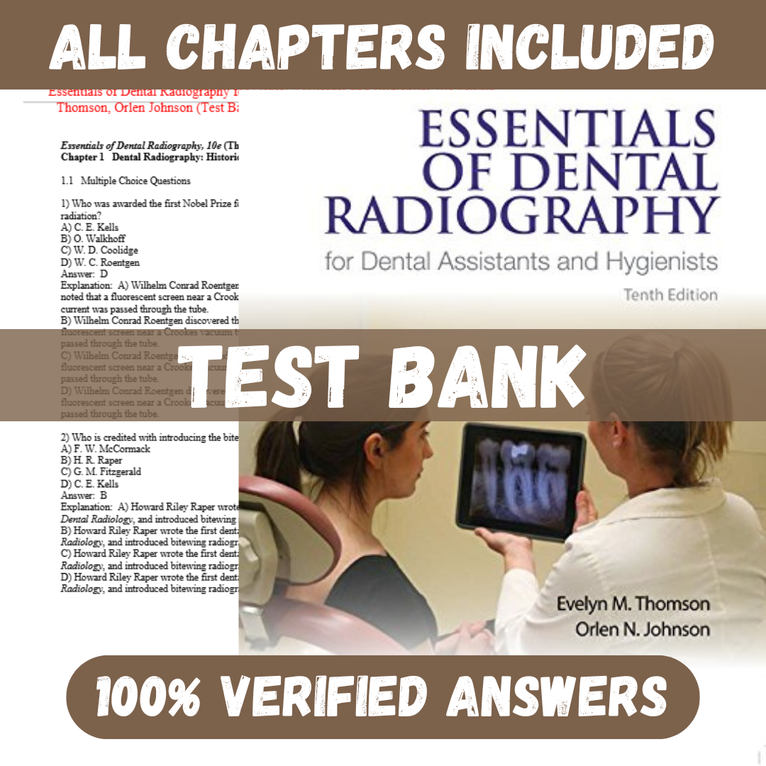 Test Bank for Essentials of Dental Radiography for Dental Assistants and Hygienists 10th Edition By Evelyn Thomson