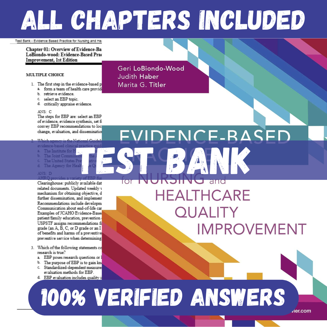 Test Bank for Evidence Based Practice for Nursing and Healthcare Quality Improvement, 1st Edition by LoBiondo-Wood