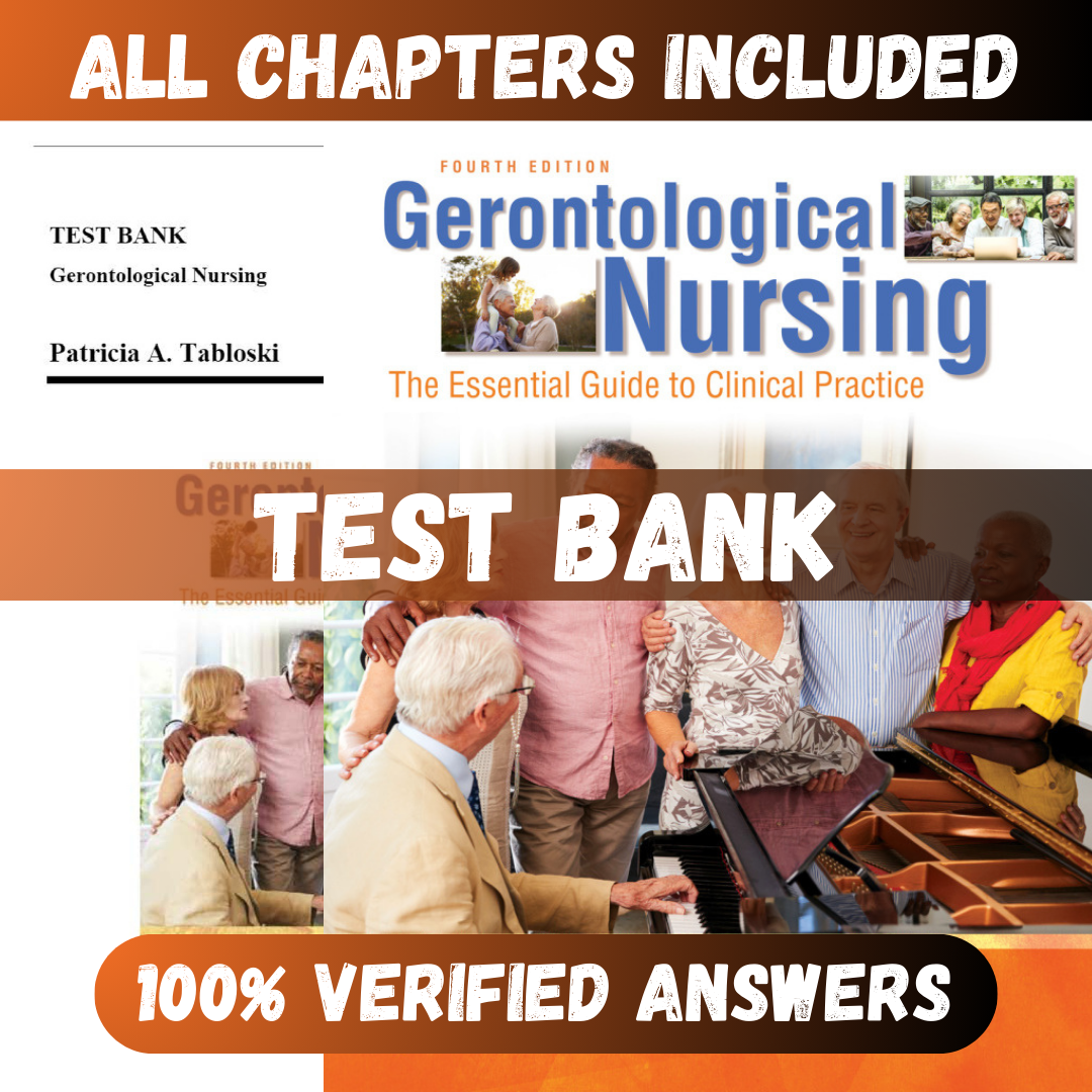 Test Bank Gerontological Nursing, 4th Edition (Tabloski, 2019)