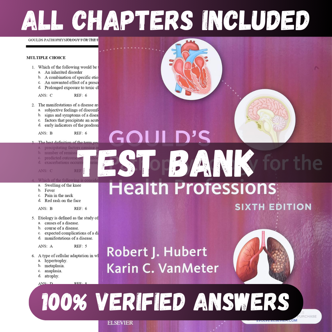 Test Bank Gould's Pathophysiology for the Health Professions, 6th Edition (Hubert, 2018)