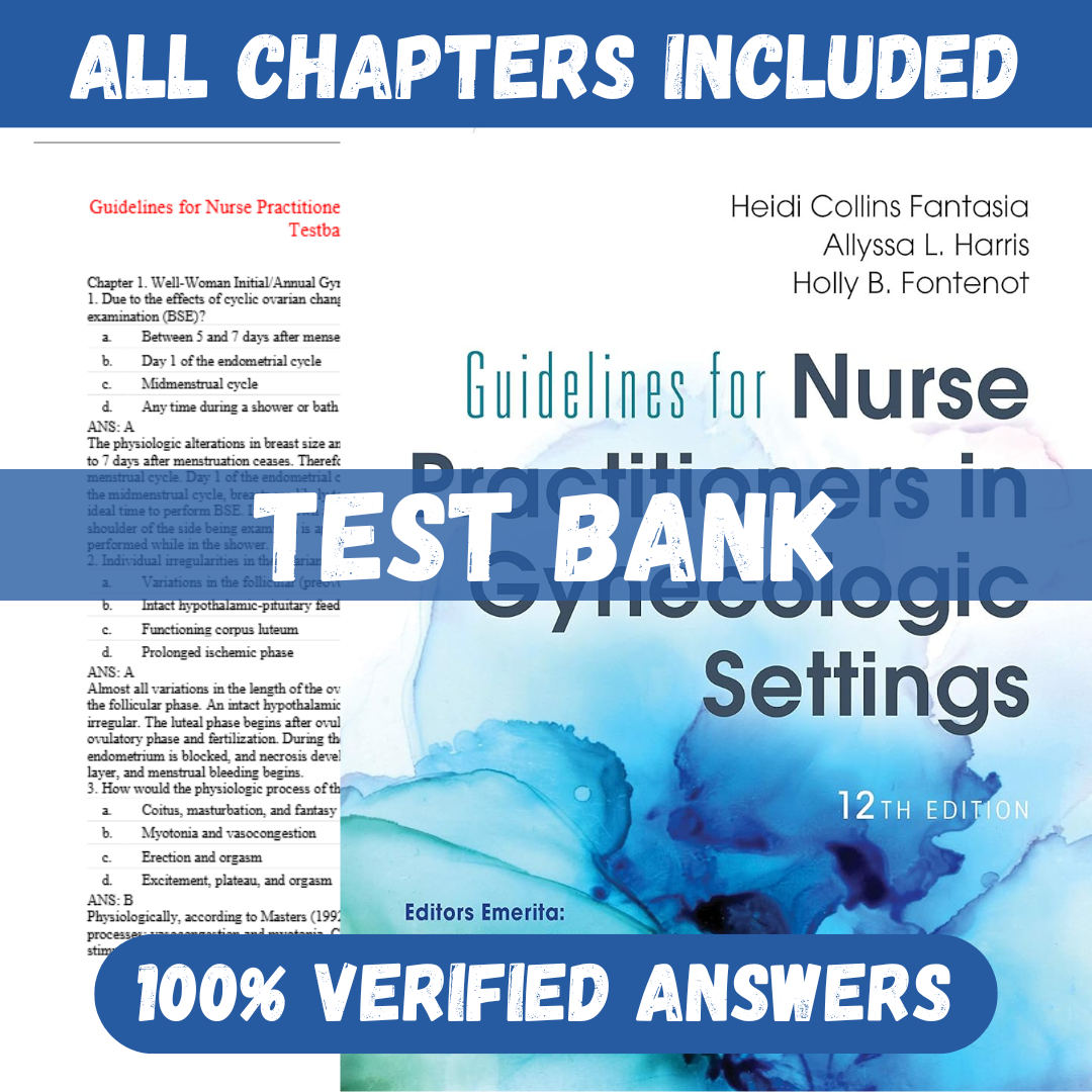 Test Bank for Guidelines for Nurse Practitioners in Gynecologic Settings 12th Edition by Fantasia