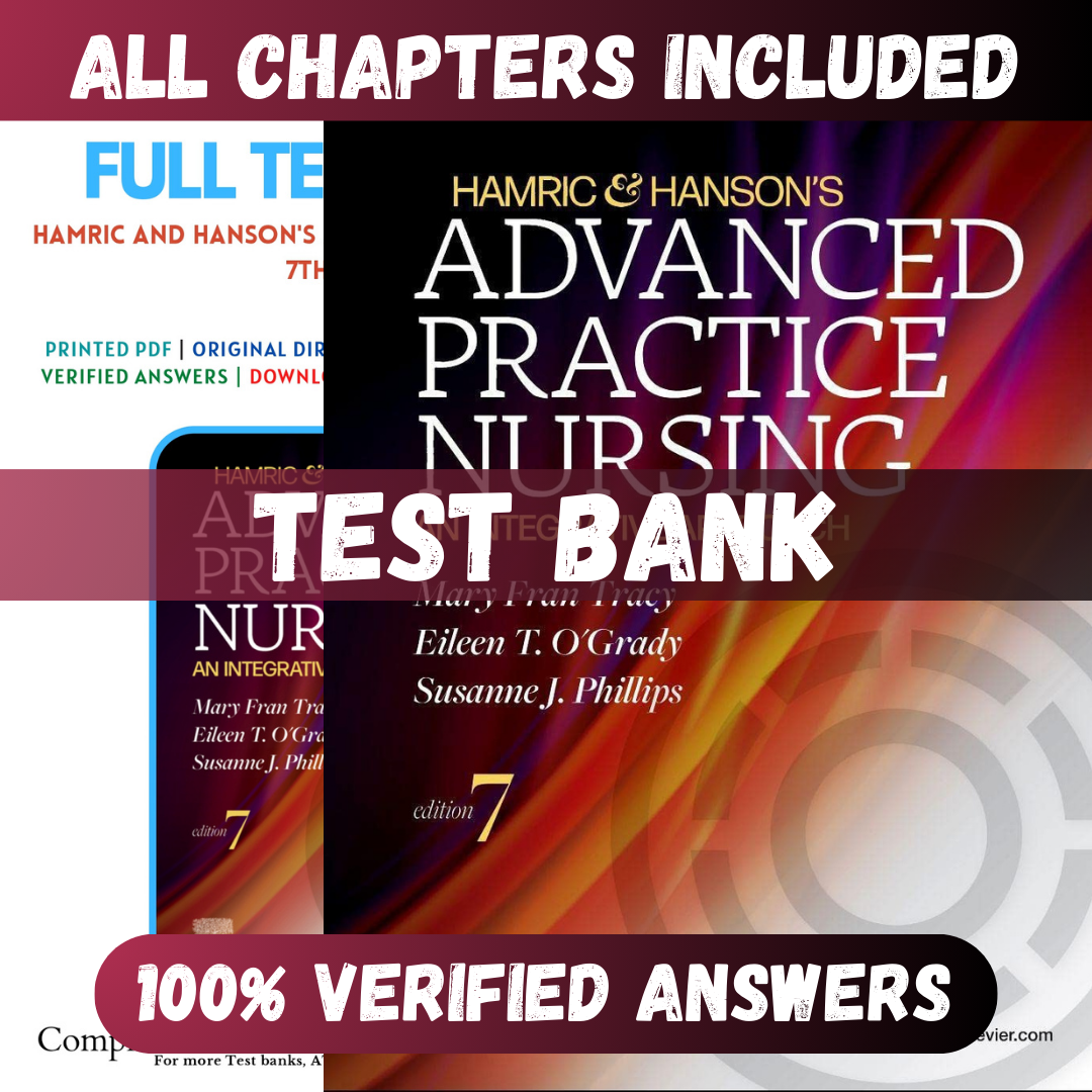 Test Bank for Hamric and Hanson’s Advanced Practice Nursing An Integrative Approach, 7th Edition (Tracy, 2023)