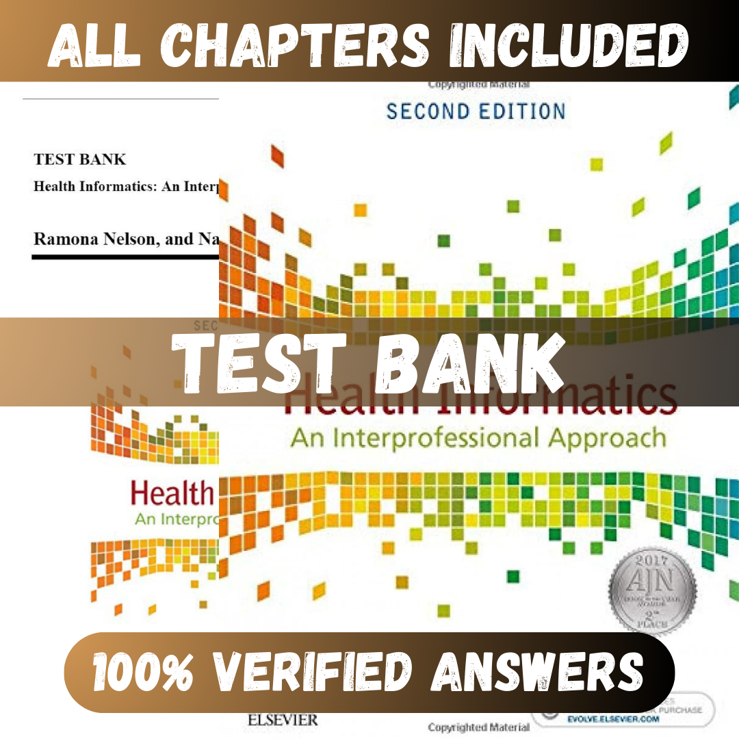 Test Bank Health Informatics An Interprofessional Approach, 2nd Edition (Nelson, 2018)