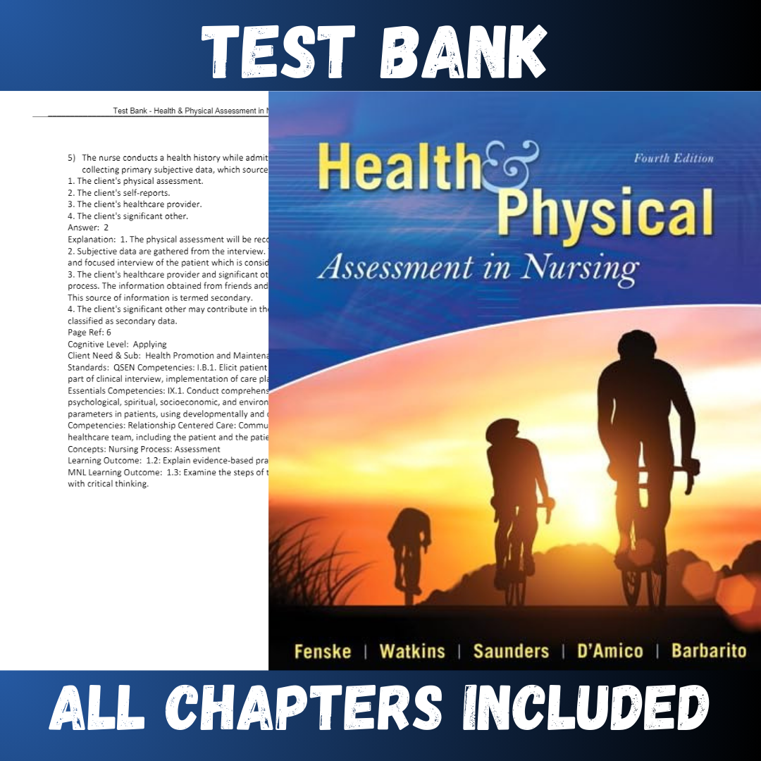 Test Bank - Health & Physical Assessment in Nursing, 4th Edition by Fenske