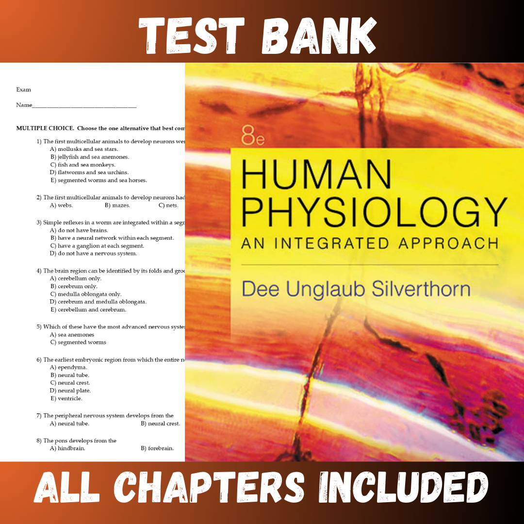 Test Bank - Human Physiology An Integrated Approach 8th Edition by Silverthorn