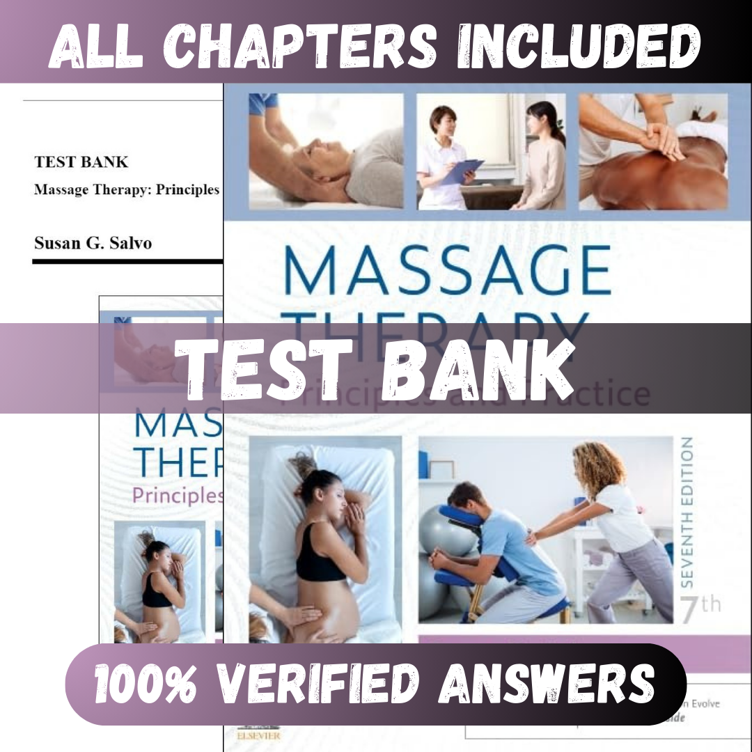 Test Bank Massage Therapy-Principles and Practice, 7th Edition (Salvo, 2023)