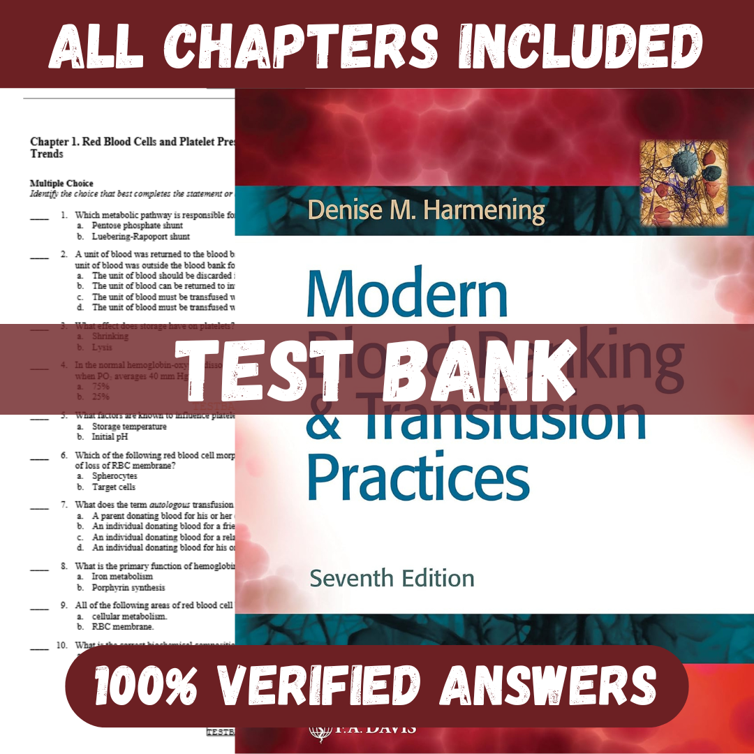 Test Bank for Modern Blood Banking & Transfusion Practices 7th Edition by Harmening