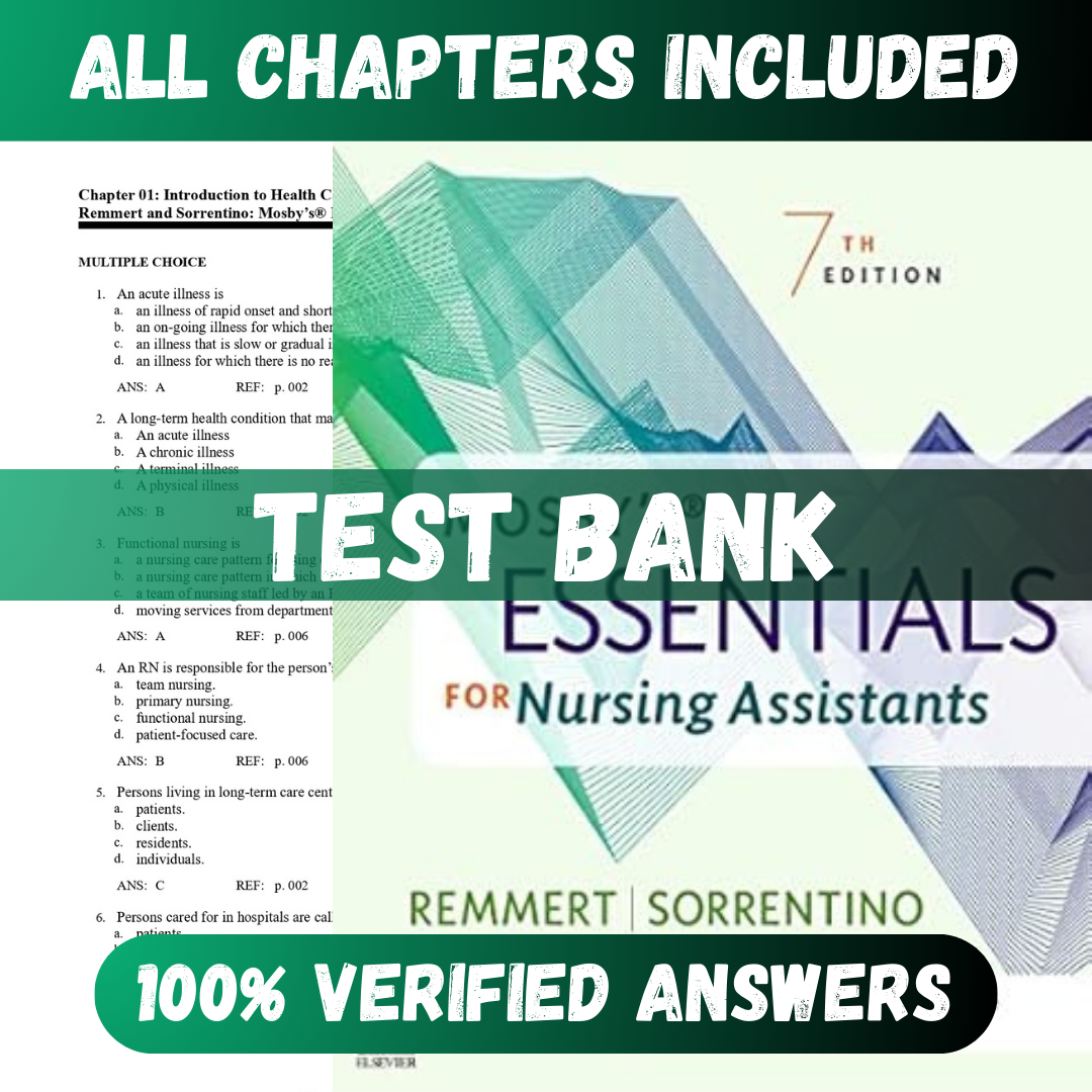 Test Bank Mosby's Essentials for Nursing Assistants 7th Edition (Remmert, 2023)