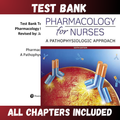 Test Bank - Pharmacology for Nurses A Pathophysiologic Approach 6th Edition by Adams