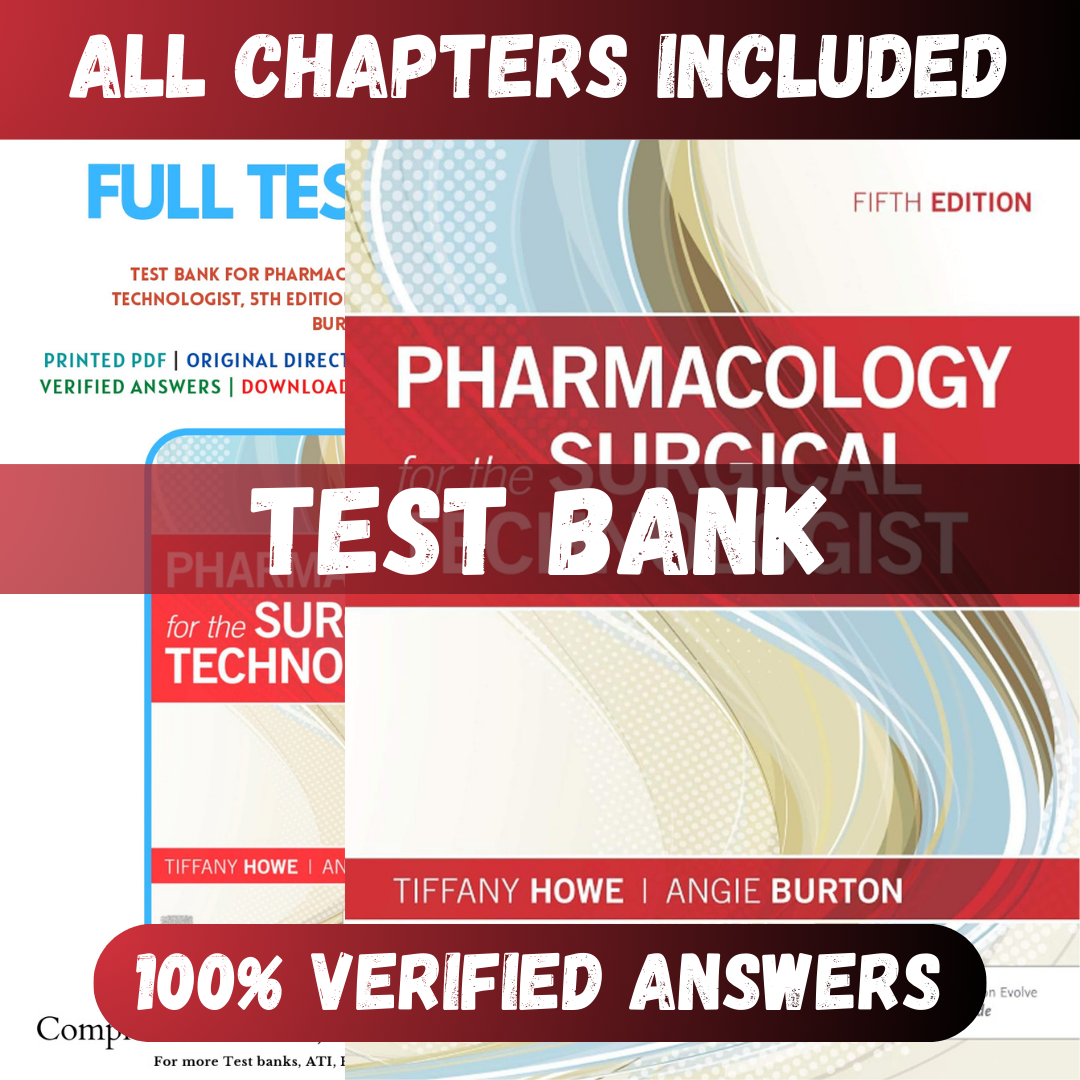 Test Bank Pharmacology for the Surgical Technologist 5th Edition (Howe, 2020)