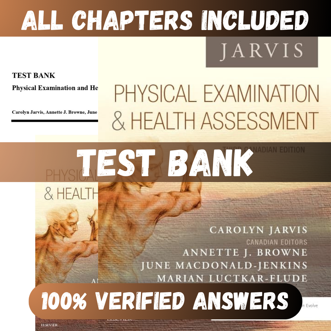 Test Bank Physical Examination and Health Assessment, 3rd Canadian Edition (Jarvis, 2019)