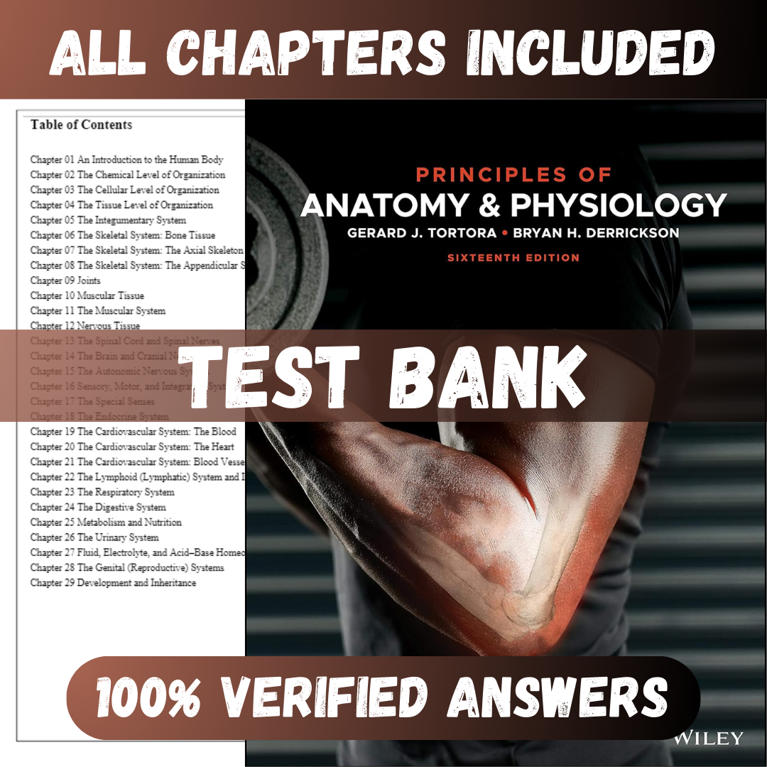 Test Bank - Principles of Anatomy and Physiology 16th Edition by Tortora
