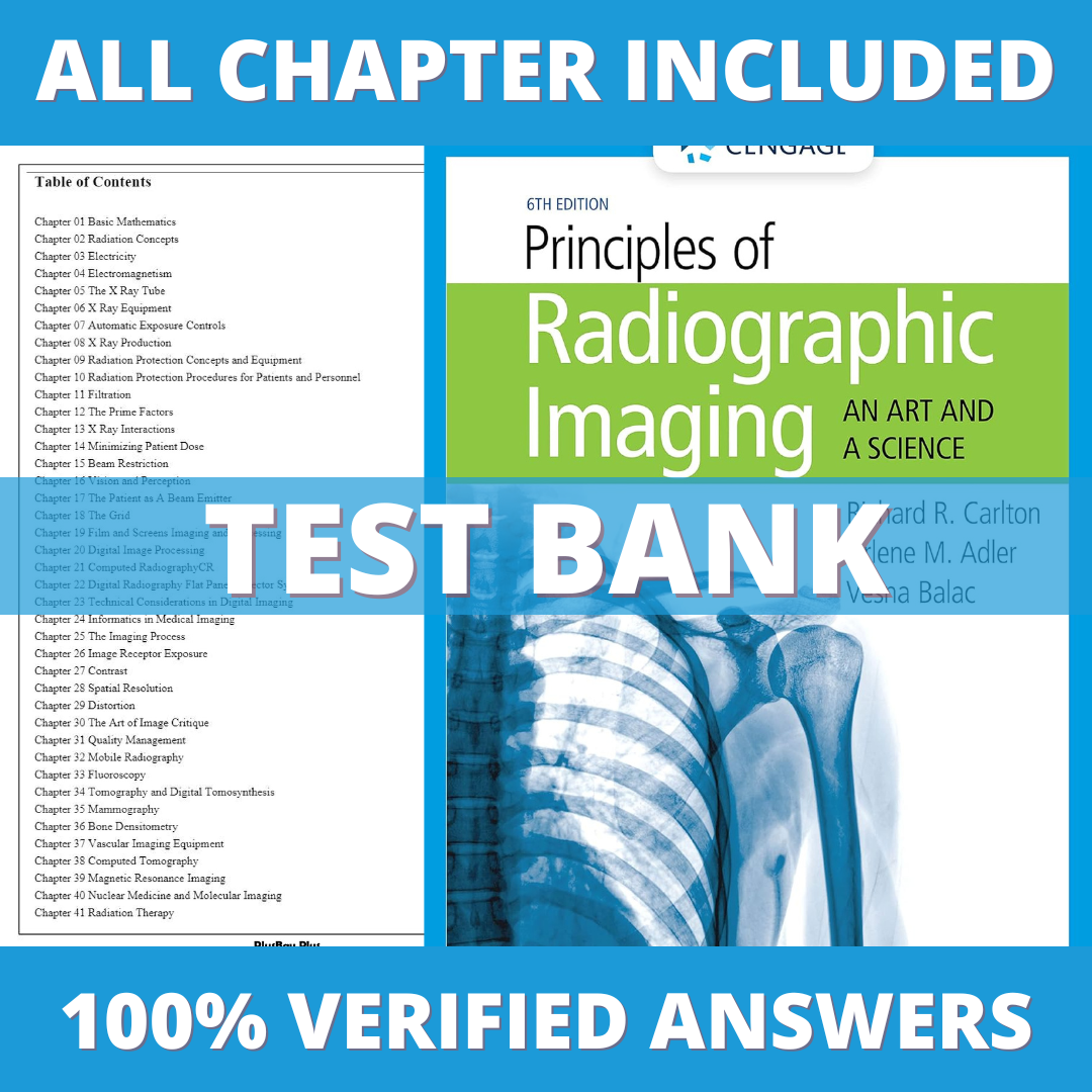 Test Bank for Principles of Radiographic Imaging An Art and a Science 6th Edition by Carlton
