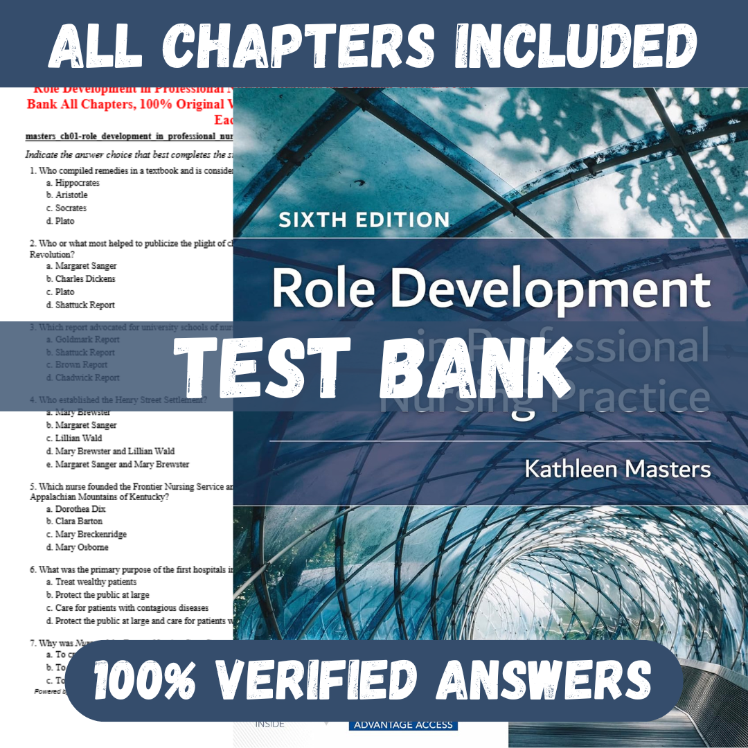Test Bank for Role Development in Professional Nursing Practice 6th Edition by Masters