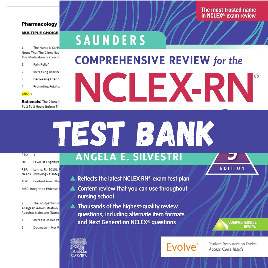 Test Bank - Saunders Comprehensive Review for the NCLEX-RN Examination, 9th Edition by Silvestri