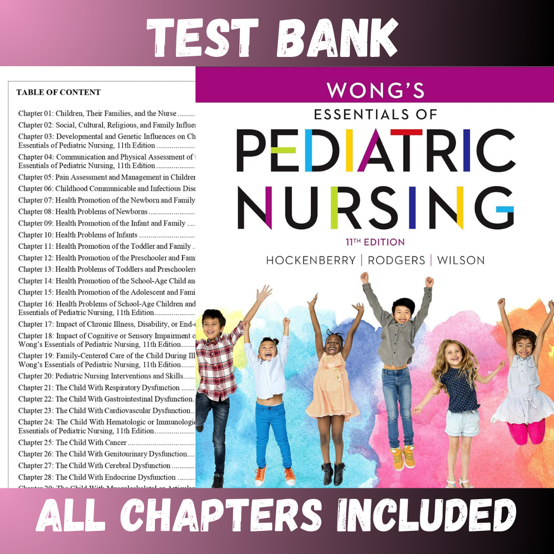 Test Bank - Wong's Essentials of Pediatric Nursing 11th Edition by Hockenberry