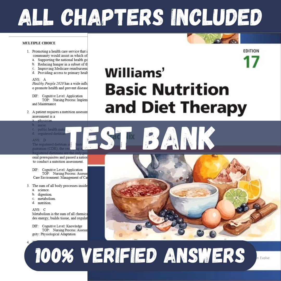 Test Bank for Williams' Basic Nutrition & Diet Therapy 17th Edition by Staci Nix