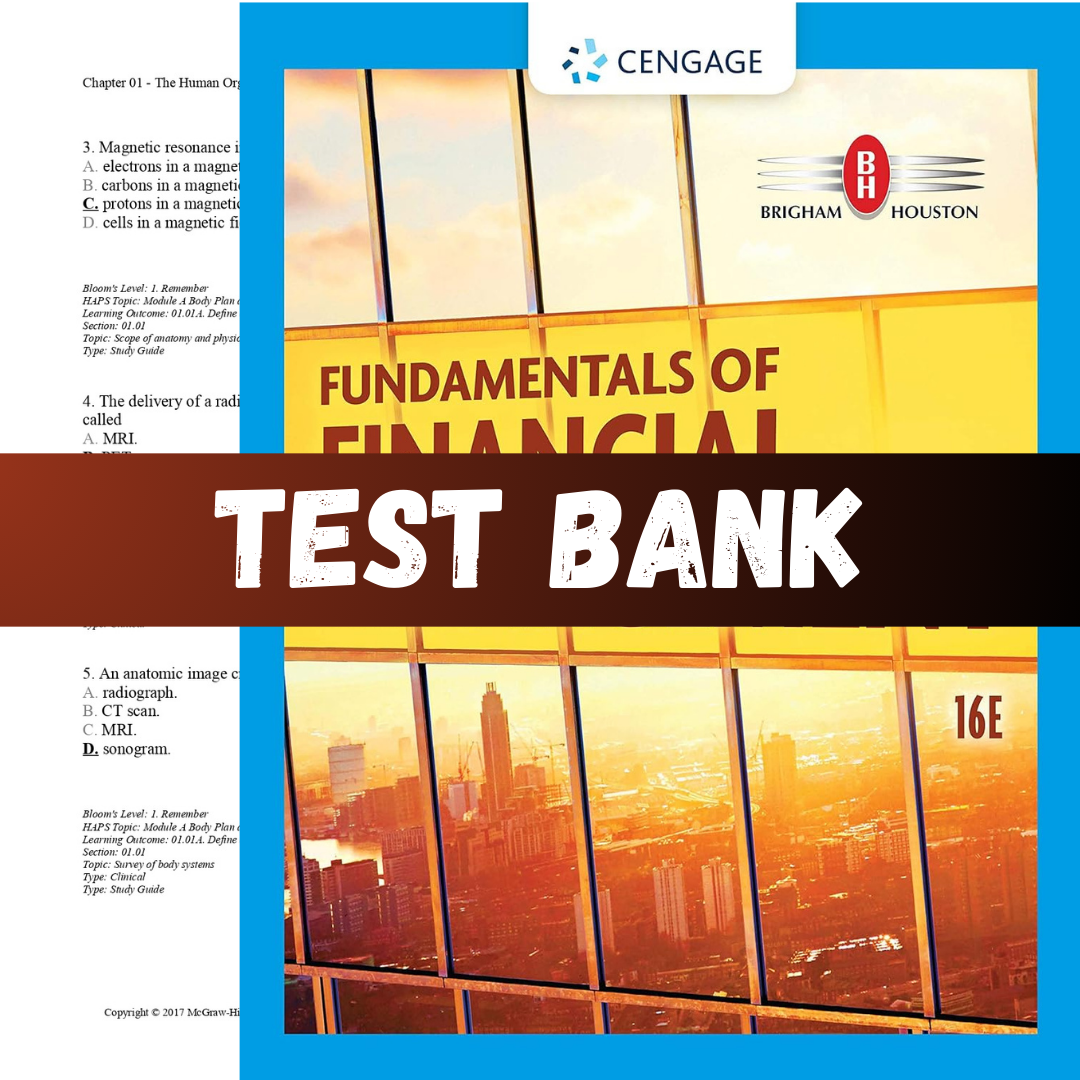 Test Bank - Fundamentals of Financial Management 16th Edition by Brigham